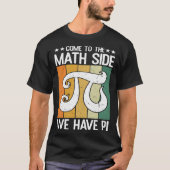 Come To The Math Side  Infinate Number 3 14 Pi Day Tシャツ (正面)