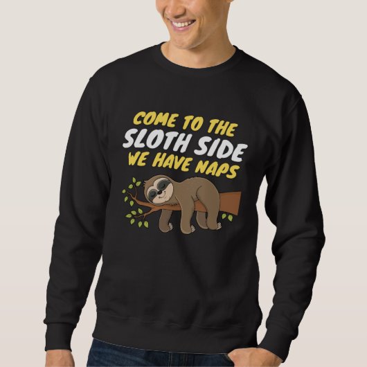 Come To The Sloth Side  Sloth Pun スウェットシャツ (正面)
