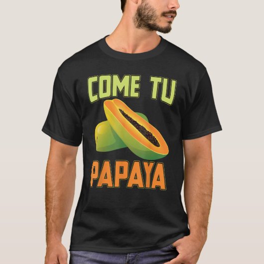 Come Tu Papaya  Spanish Papaya Tシャツ (正面)