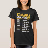 Comedian Hourly Rate  Comedian Entertainer Comedy Tシャツ (正面)