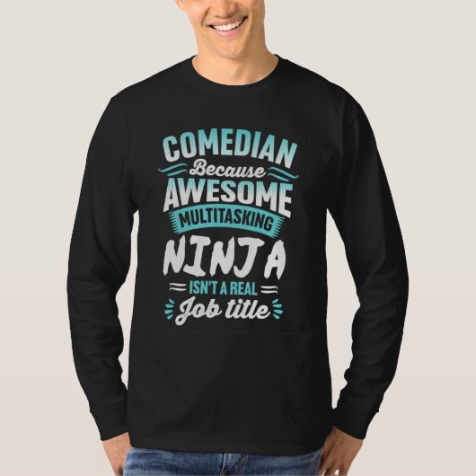 Comedian   Multitasking Ninja Job title Tシャツ (正面)