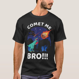 Comet Me Bro Funny Boing re Dinosaur Pun Etinction Tシャツ