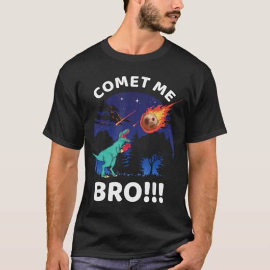 Comet Me Bro Funny Boing re Dinosaur Pun Etinction Tシャツ (正面)