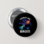 Comet Me Bro Funny Boxing T Rex Dinosaur Pun Extin 缶バッジ (正面&裏面)