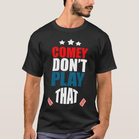 Comeyは遊びません。 Tシャツ (正面)