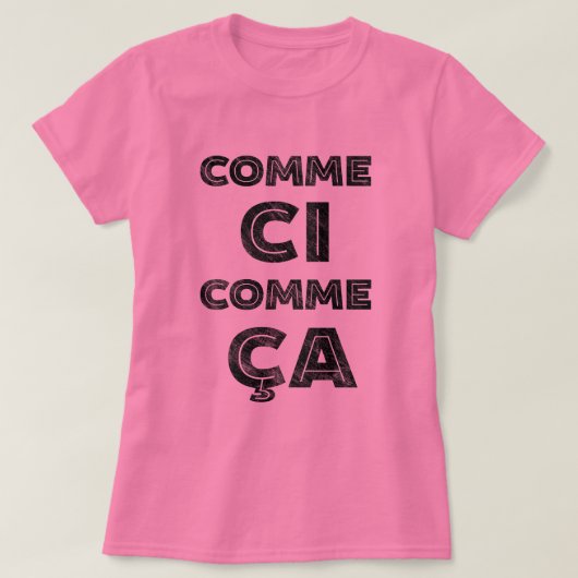 Comme CI、Commeカリフォルニア- "そうのために言っているフランス語そう" Tシャツ (デザイン正面)