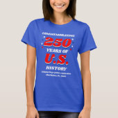 Commemorating 250 Years of U.S. History Tシャツ (正面)