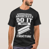 Commercial Architects Do It With Structure Tシャツ (正面)