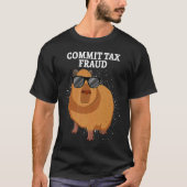 Commit Tax Fraud Capybara Tシャツ (正面)