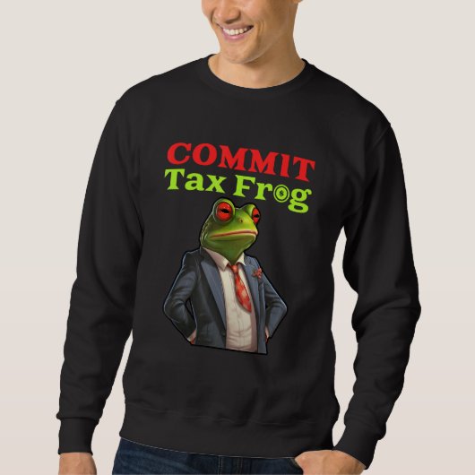 Commit Tax Frog  Fraud Meme スウェットシャツ (正面)