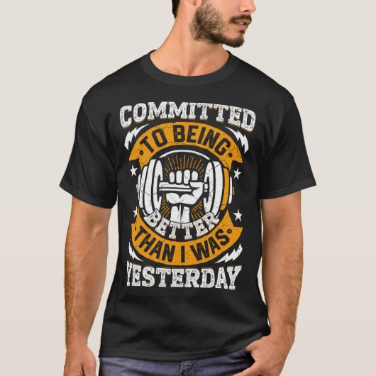 Commited To Being Better Than I Was Yesterday Fitn Tシャツ (正面)