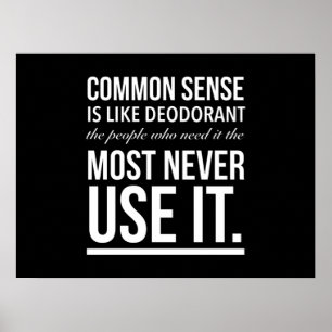 Common sense is like deodorant funny quote white.p ポスター