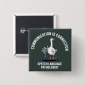 Communication Is Connection Speech Language Goose 缶バッジ (正面&裏面)