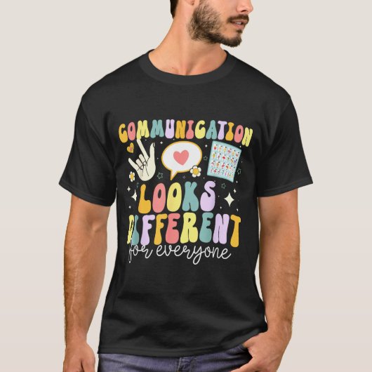 Communication Looks Different For Everyone Speech  Tシャツ (正面)