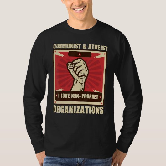 Communist Atheist I Love Non Prophet Organizations Tシャツ (正面)