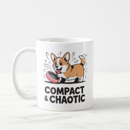 Compact and Chaotic Funny Corgi Quote コーヒーマグカップ