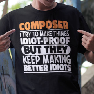 Composer Iは物事を作ろうとしているおもしろい諺 Tシャツ