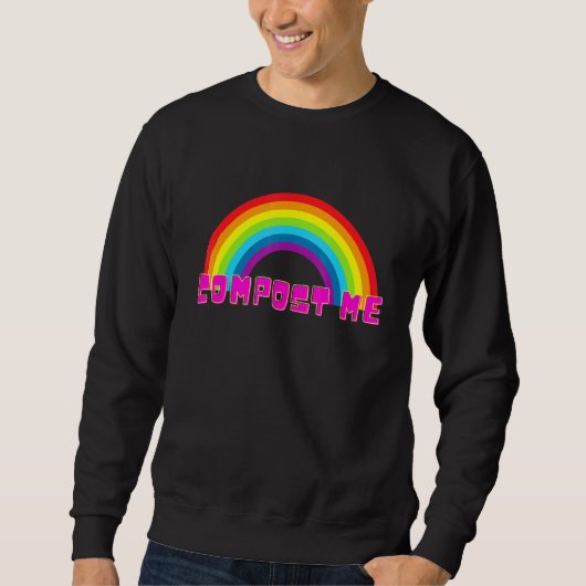 Compost Me Rainbow In皮肉 スウェットシャツ (正面)