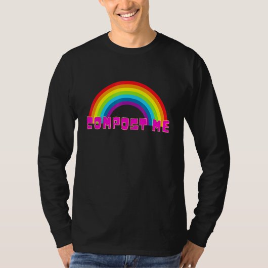 Compost Me Rainbow In皮肉 Tシャツ (正面)