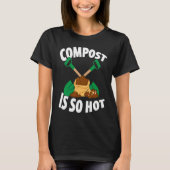 Composting For Compost Gardener Farmer Composting Tシャツ (正面)