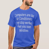Computer  Funny Windows Linu programmer Quotes Tシャツ (正面)