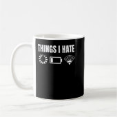 Computer Gamer Gift Things I Hate コーヒーマグカップ (左)