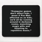 Computer Games Dont Affect Us Funny  マウスパッド (正面)