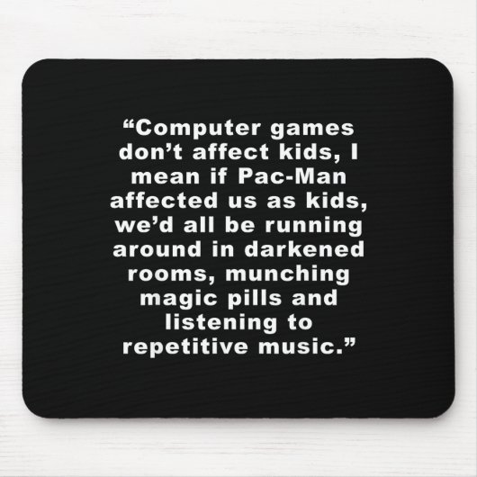 Computer Games Dont Affect Us Funny マウスパッド (正面)