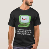 Computer-like work mode, sleep when idle tシャツ (正面)