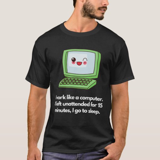 Computer-like work mode, sleep when idle tシャツ (正面)