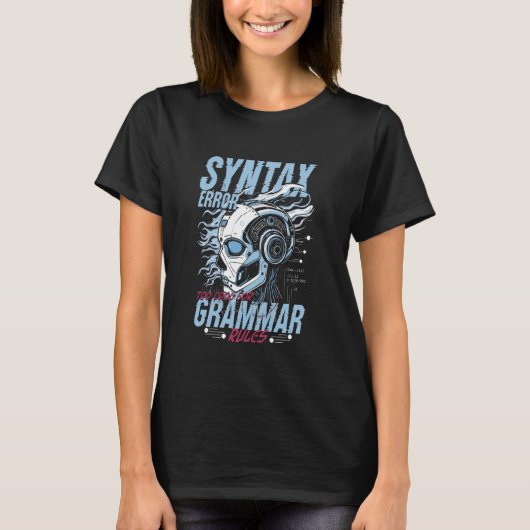 Computer Linguist Syntax Error Too Cool For Gramma Tシャツ (正面)