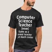 Computer Science Teacher Definition Back To School Tシャツ (正面)