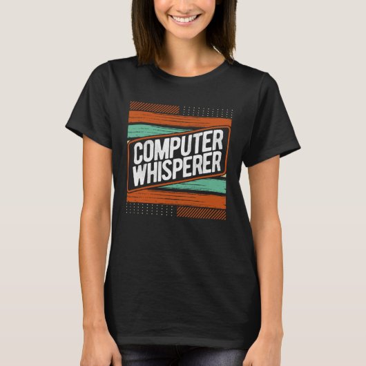 Computer Specialist Humor Computer Whisperer Progr Tシャツ (正面)