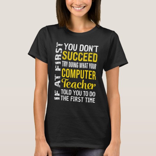 Computer Teacher If at First you don't Succeed App Tシャツ (正面)