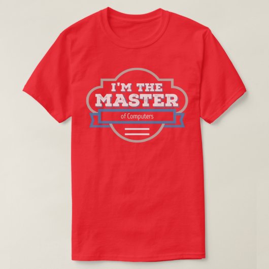 Computers Masters Degree Graduation Gift Tシャツ (デザイン正面)