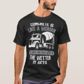 Concrete builder's saying with truck for construct tシャツ (正面)