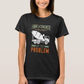 Concrete Finisher Cement Mixer Truck Concrete Mixe Tシャツ (正面)