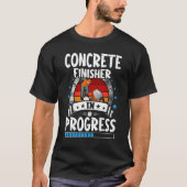Concrete Finisher In Progress Trainee Student Tシャツ (正面)