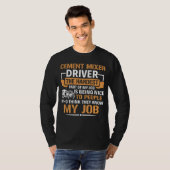 Concrete Mixer The Hardest Part Of My Job Cement M Tシャツ (正面フル)