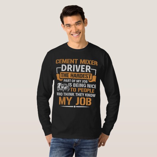 Concrete Mixer The Hardest Part Of My Job Cement M Tシャツ (正面フル)