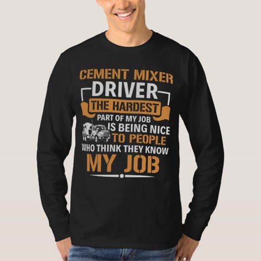 Concrete Mixer The Hardest Part Of My Job Cement M Tシャツ (正面)