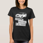 Condoms Prevent Minivans Tシャツ (正面)
