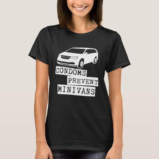 Condoms Prevent Minivans Tシャツ (正面)
