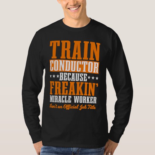 Conductor Train Express Transport Freight Railway  Tシャツ (正面)