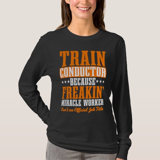 Conductor Train Express Transport Freight Railway  Tシャツ (正面)