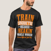 Conductor Train Express Transport Freight Railway  Tシャツ (正面)
