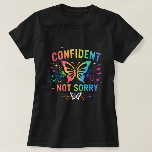 Confident Not Sorry Butterfly Shirt 0047713 Tシャツ (デザイン正面)