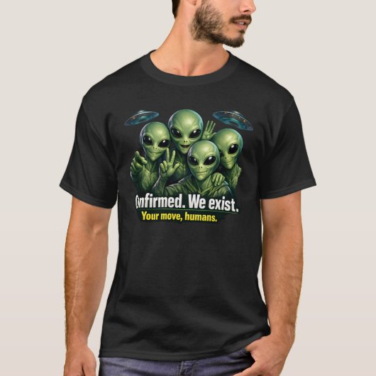 Confirmed. We Exist — エイリアン・ディスクロージャー・クルー Tシャツ (正面)