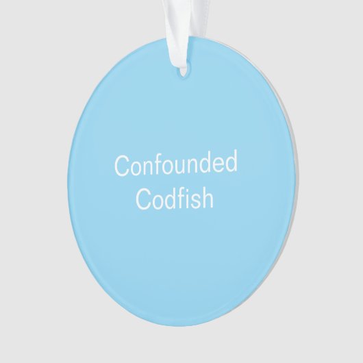 Confounded Codfish Ornament オーナメント (正面)