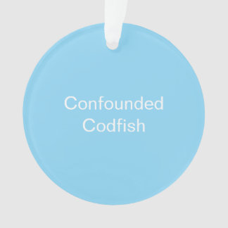 Confounded Codfish Ornament オーナメント